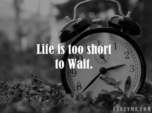 Life is too Short Quotes11