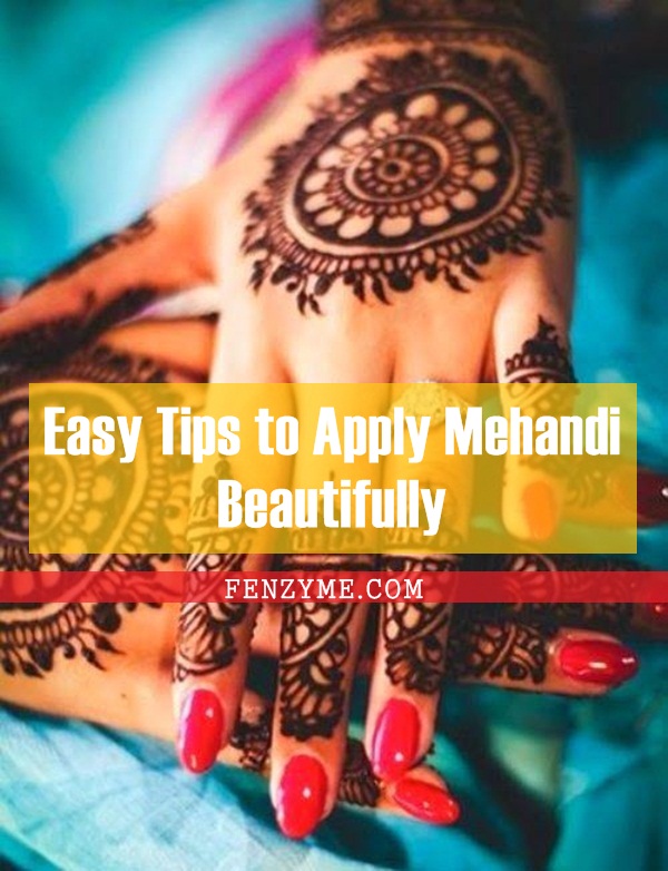 Easy Tips to Apply Mehandi Beautifully1.1