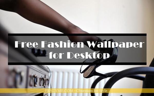 Free Fashion Wallpaper for Desktop (1)