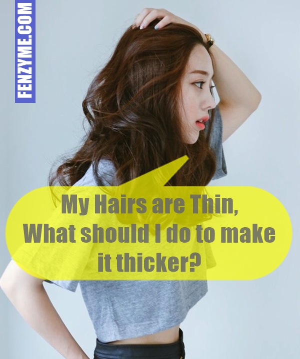 Tips to make thin hair thicker1.1