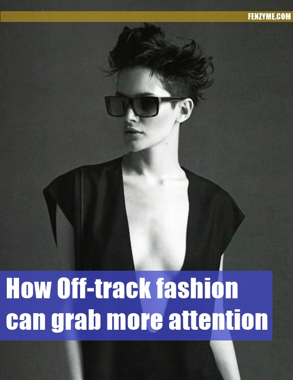 Off-track fashion can grab more attention1.1