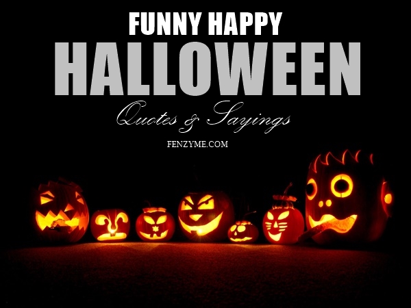 Funny Happy Halloween Quotes and Sayings1.1