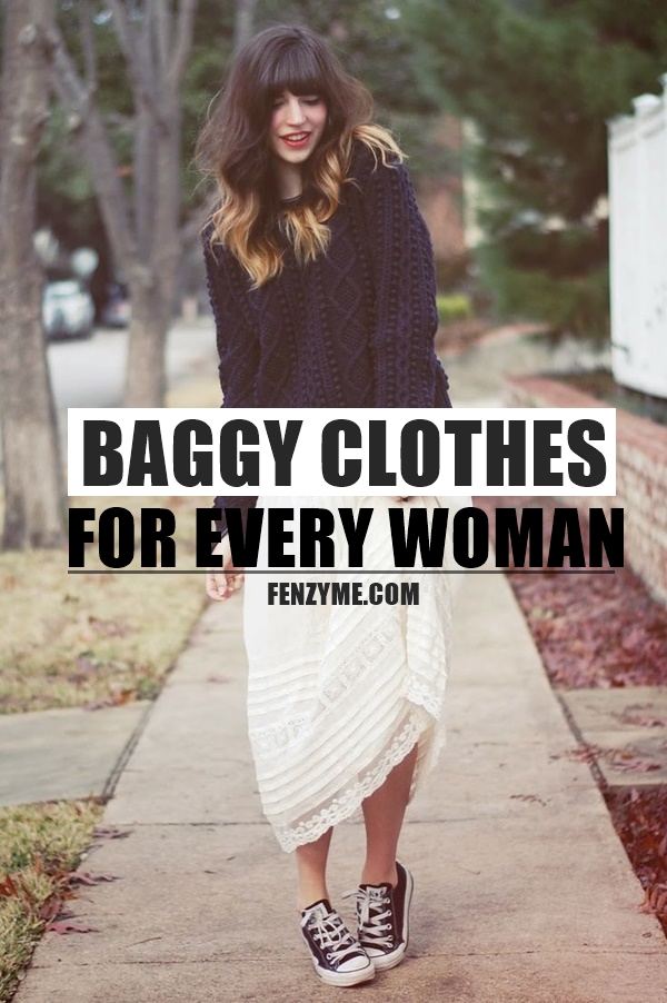 Baggy Clothes for Every Woman1.1
